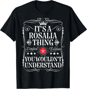 Rosalia Name Its A Rosalia Thing You Wouldn't Understand T-Shirt - T-Shirt | Black