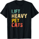 Lift Heavy Pet Cats Gym Workout Weight Lifting Funny Vintage T-Shirt - T-Shirt | Black