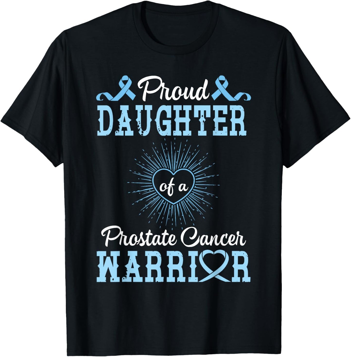Proud Daughter Of A Prostate Cancer Warrior Support Him Win T-Shirt - T-Shirt | Black