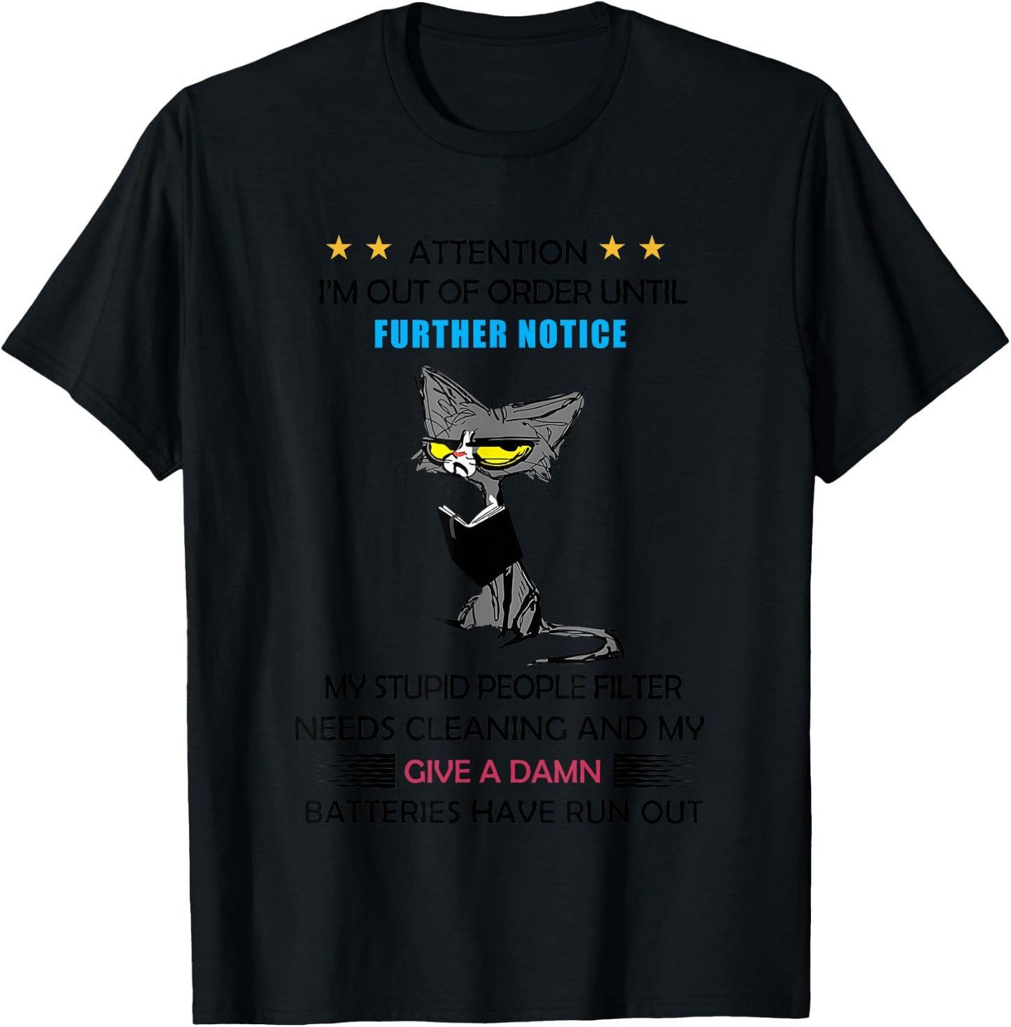 Cat Attention I’m Out Of Order Until Further Notice T-Shirt - T-Shirt | Black