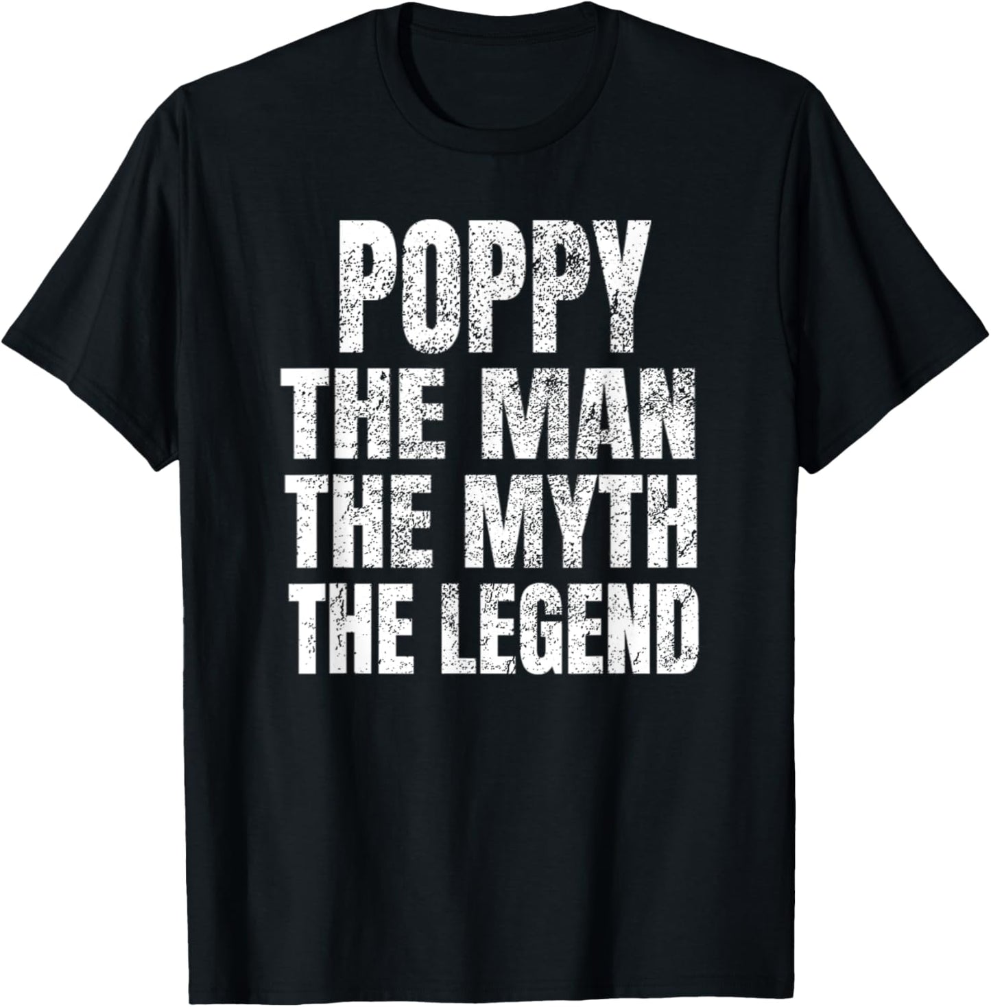 Poppy The Man The Myth The Legend Shirt Funny Christmas Gift T-Shirt - T-Shirt | Black