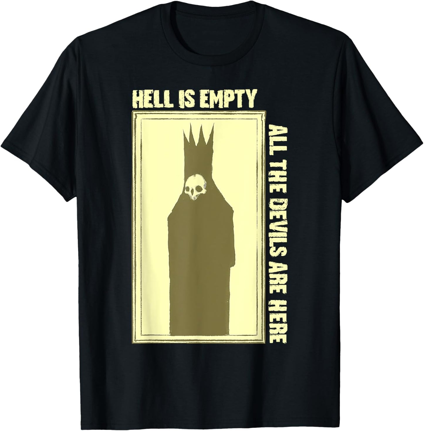 Hell is Empty All The Devils Are Here T-Shirt - T-Shirt | Black