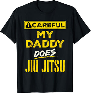 Careful My Daddy Does Jiu Jitsu Kids Girls Boys Toddler T-Shirt - T-Shirt | Black