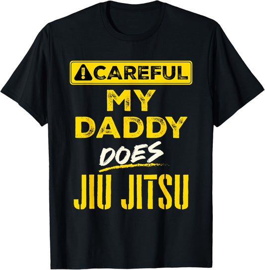 Careful My Daddy Does Jiu Jitsu Kids Girls Boys Toddler T-Shirt - T-Shirt | Black