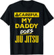 Careful My Daddy Does Jiu Jitsu Kids Girls Boys Toddler T-Shirt - T-Shirt | Black