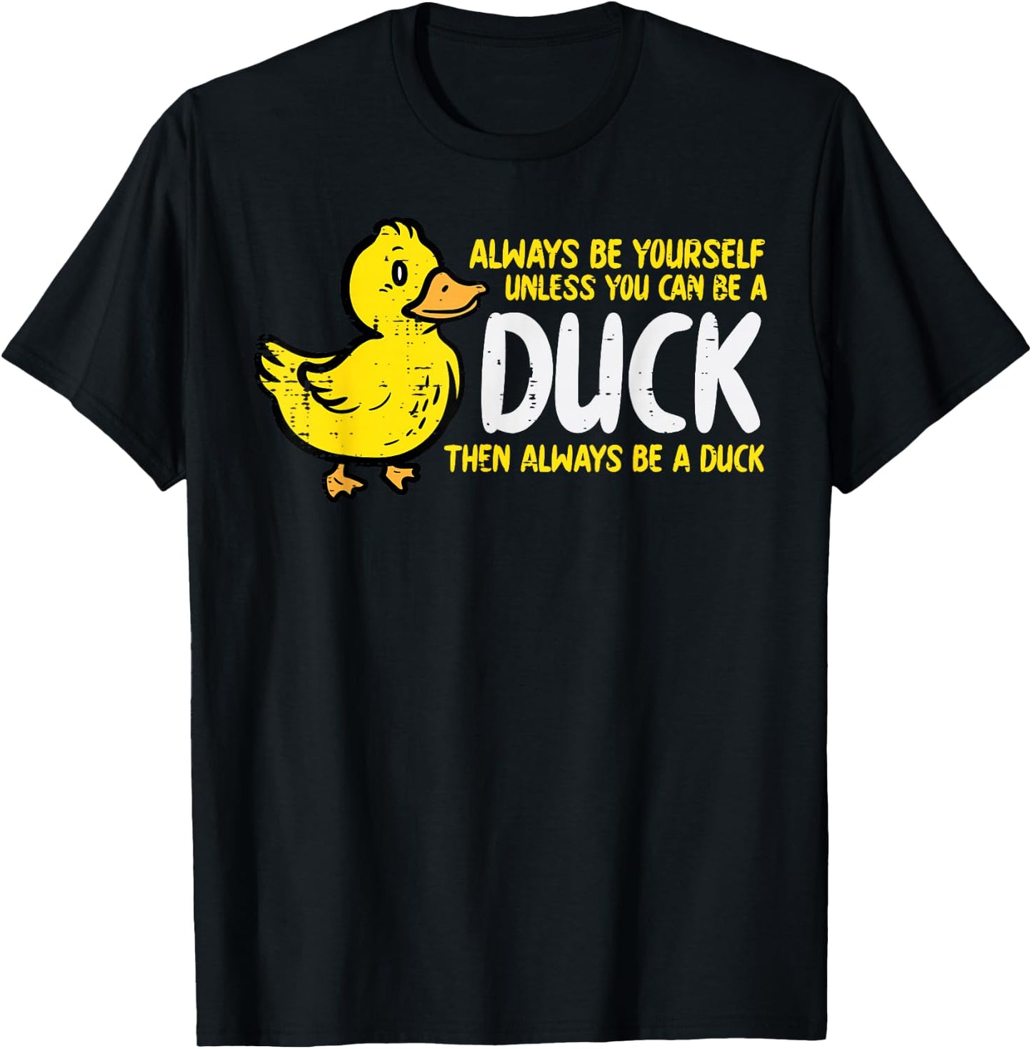 Always Be Yourself Unless Duck Funny Women Men Kids Youth T-Shirt - T-Shirt | Black