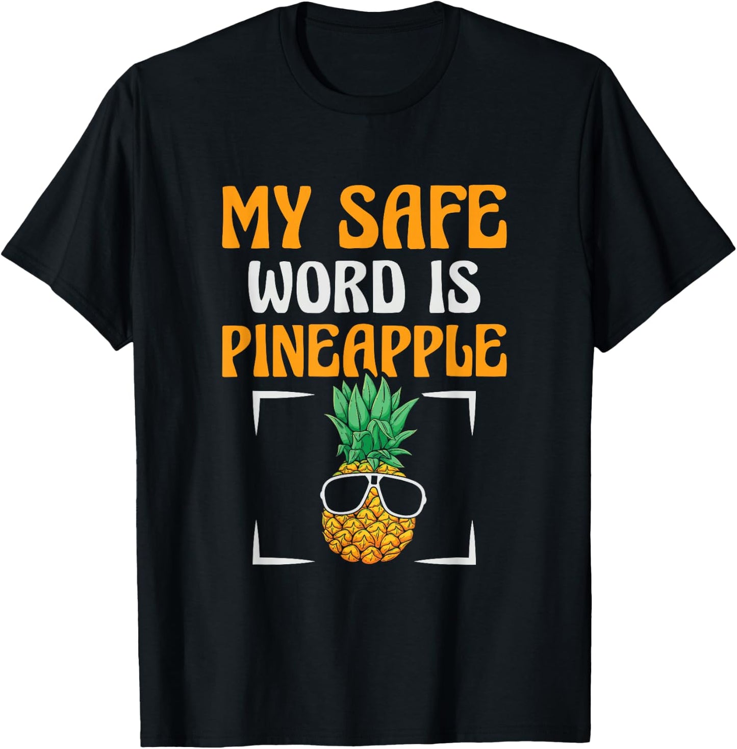 My Safe Word Is Pineapple Lover Tropical Fruit T-Shirt - T-Shirt | Black