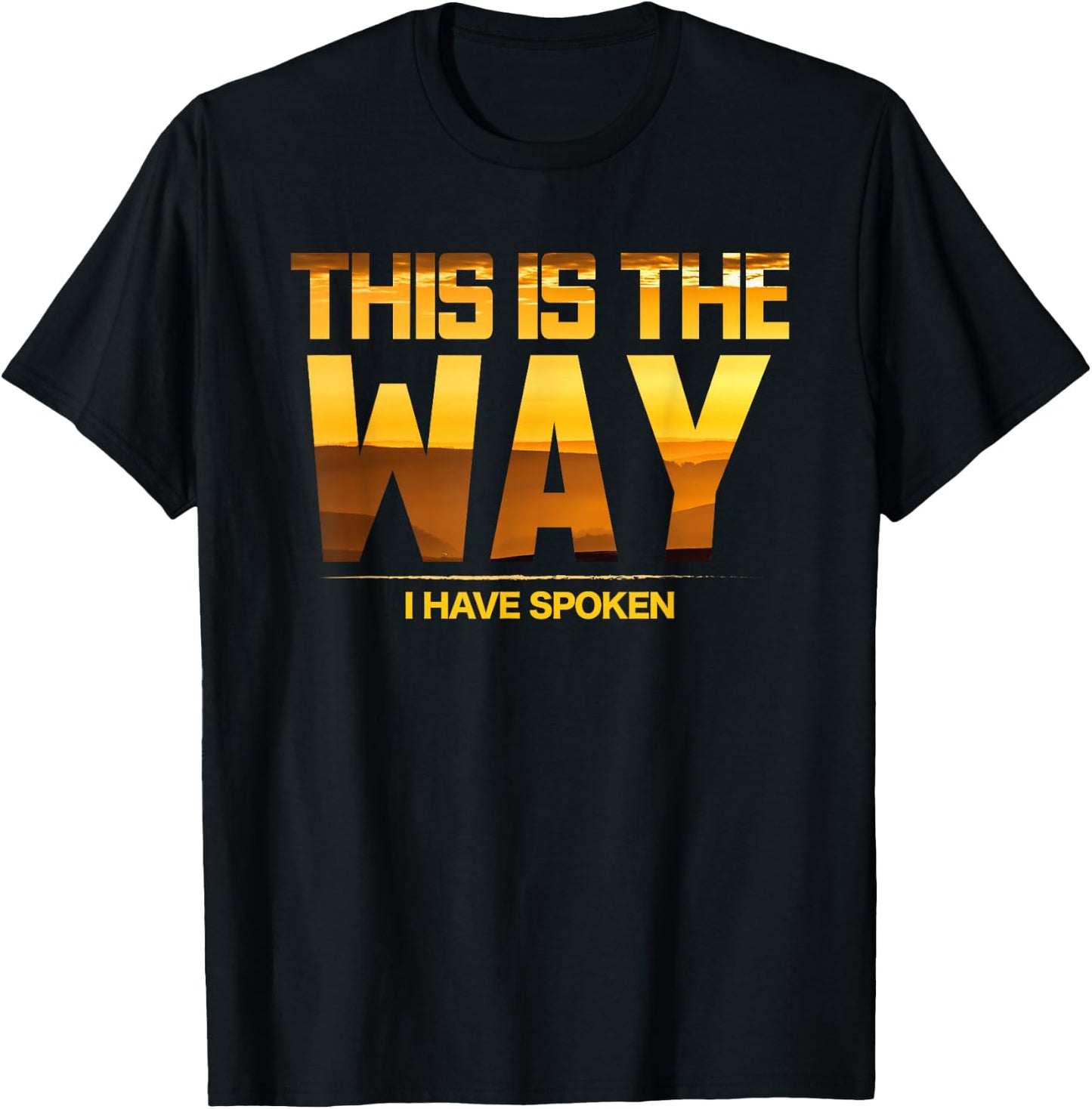 This is the way I talked Space Western Great Gift T-Shirt - T-Shirt | Black