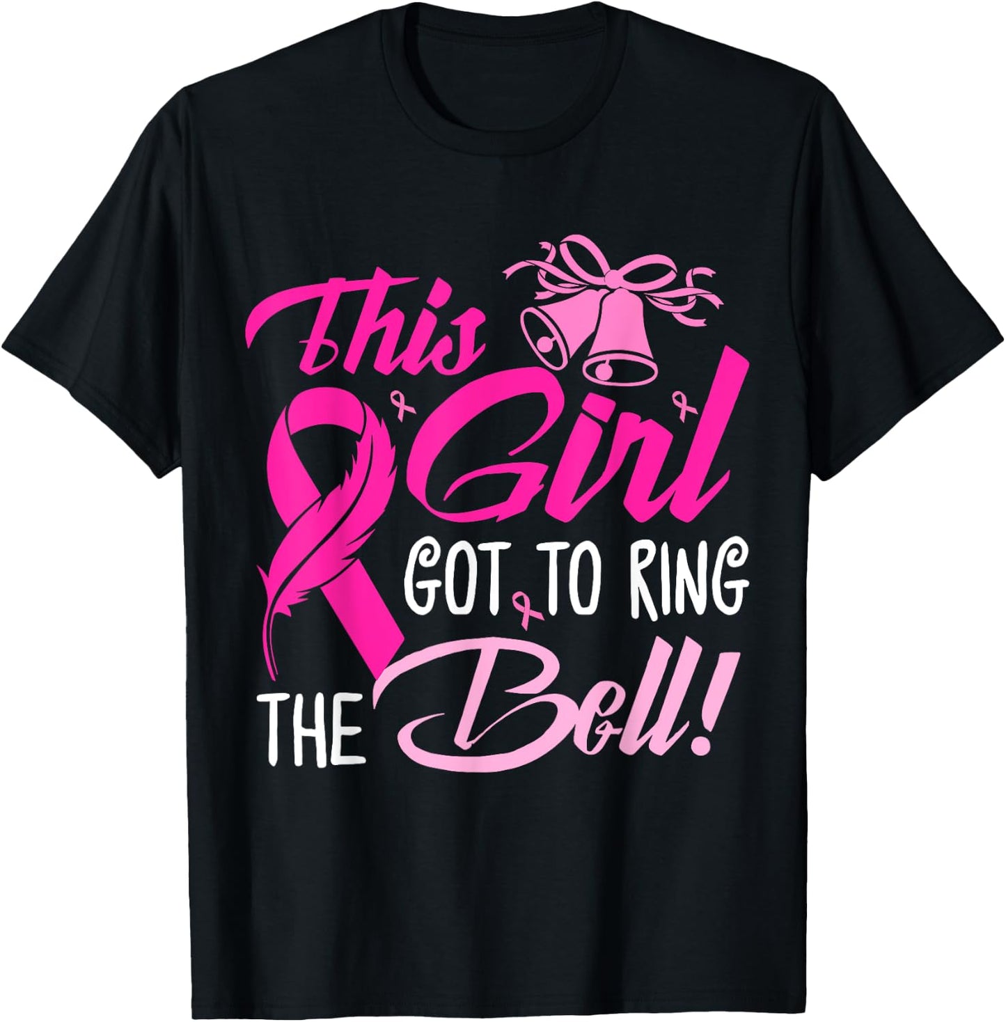 This Girl Got To Ring The Bell Grad Gift Breast Cancer T-Shirt - T-Shirt | Black