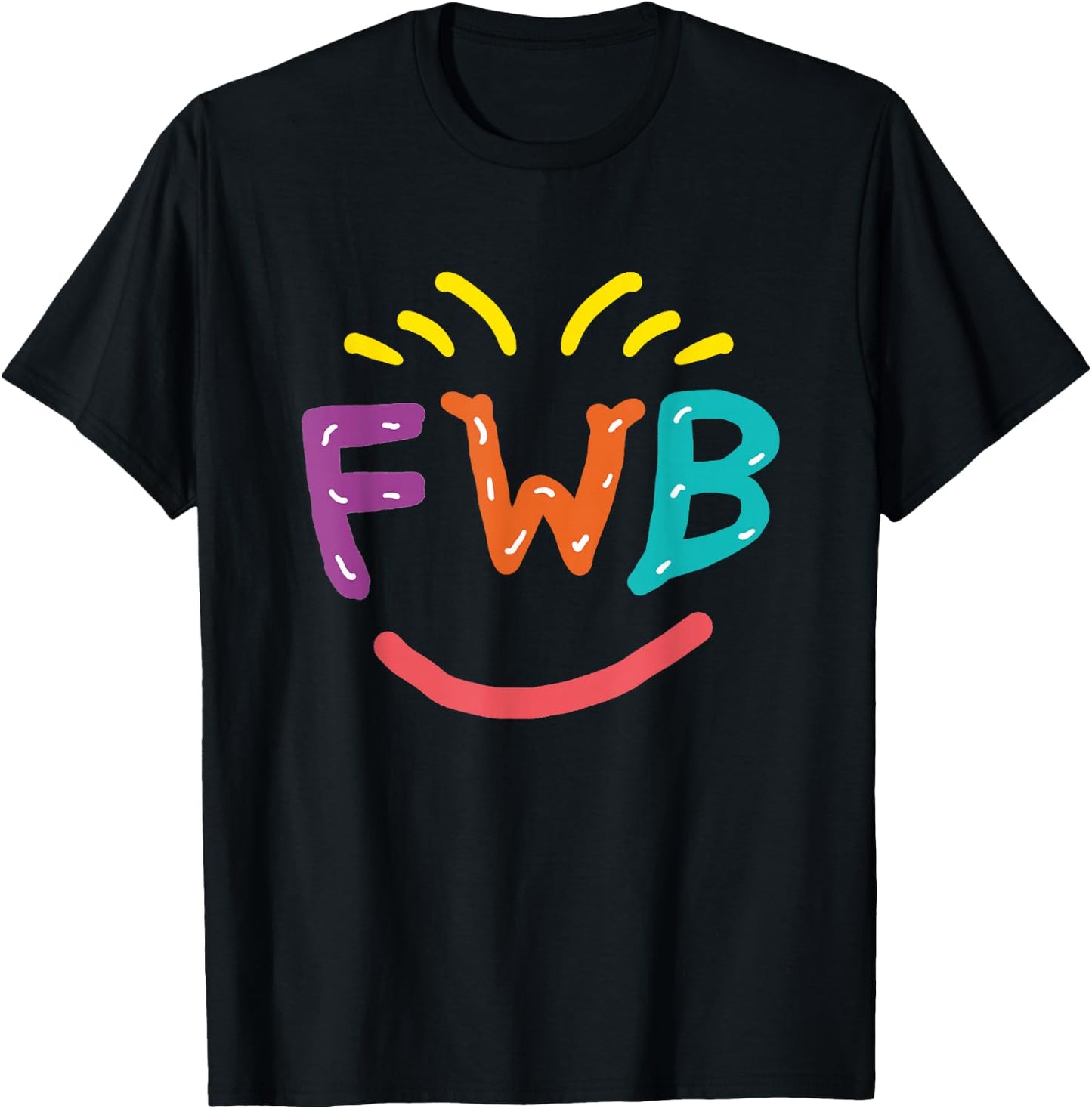 FWB - Friends With Benefits T-Shirt - T-Shirt | Black