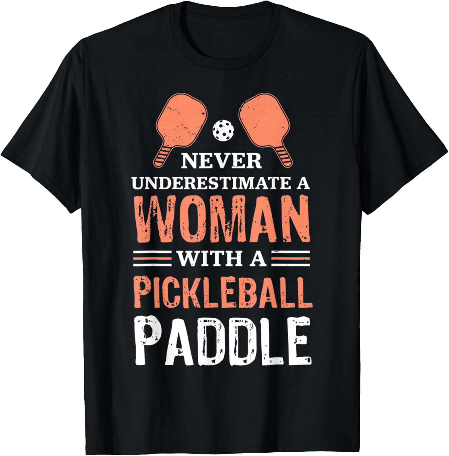 Never Underestimate A Woman With A Pickleball Paddle Funny T-Shirt - T-Shirt | Black
