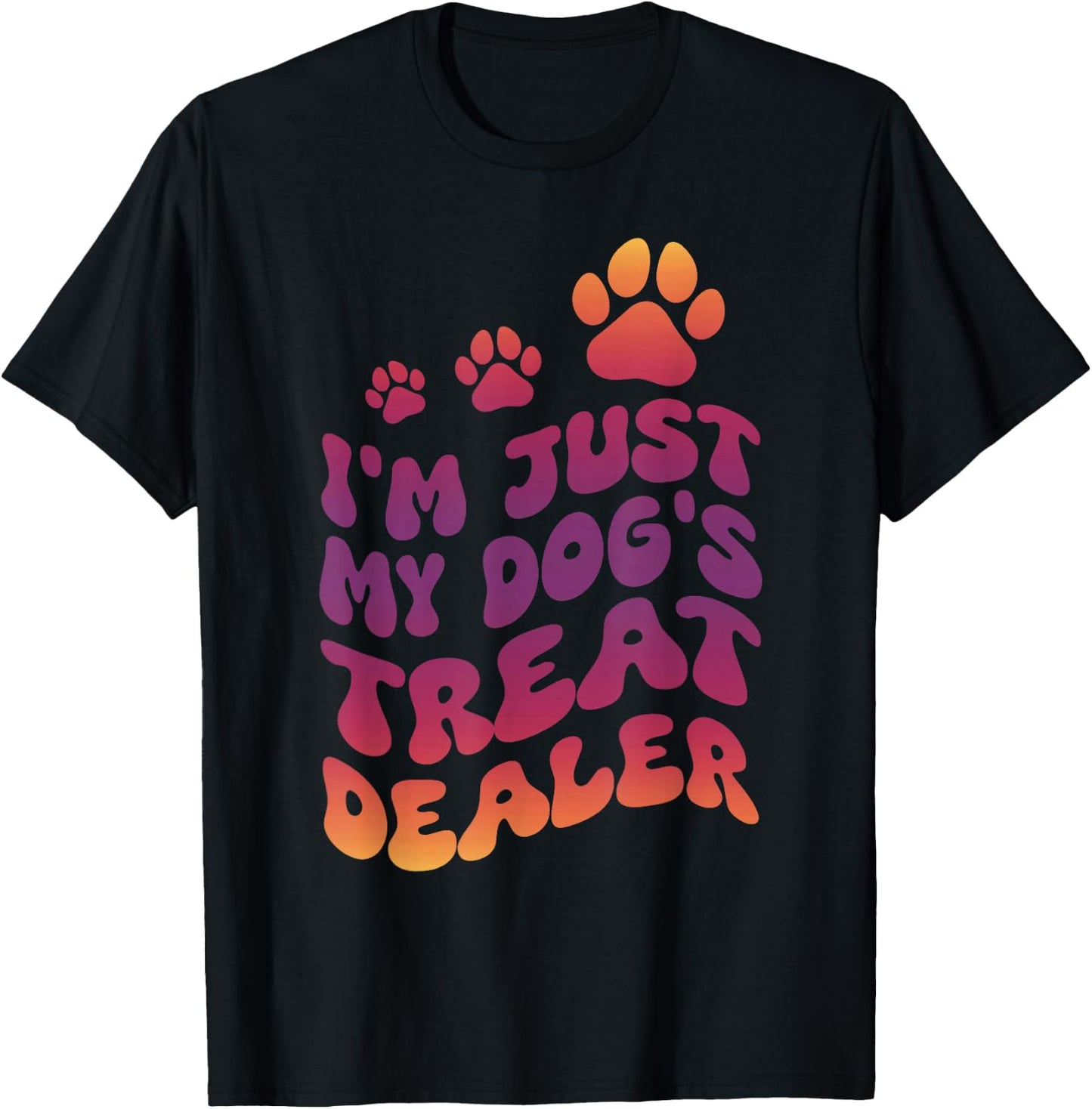I'm Just My Dog's Treat Dealer T-Shirt - T-Shirt | Black