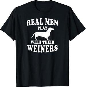 Real Men Play With Weiners Funny Dachshund T-Shirt - T-Shirt | Black