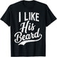 I Like His Beard Matching Couples Vintage Daddy T-Shirt - T-Shirt | Black