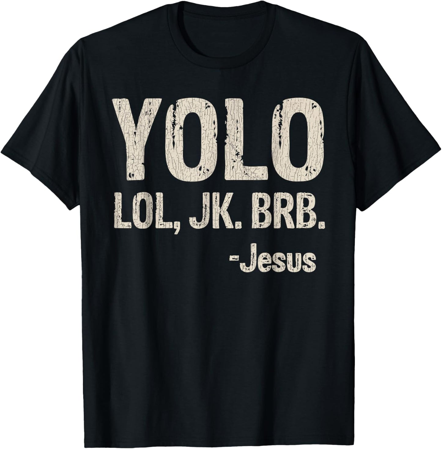 Vintage Retro Yolo LOL JK BRB Jesus Christian Gift T-Shirt - T-Shirt | Black
