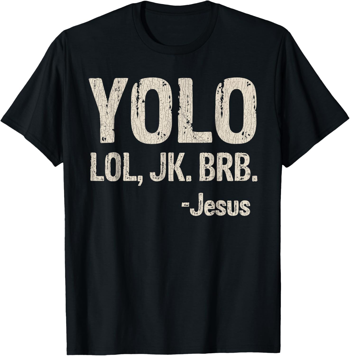 Vintage Retro Yolo LOL JK BRB Jesus Christian Gift T-Shirt - T-Shirt | Black