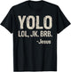 Vintage Retro Yolo LOL JK BRB Jesus Christian Gift T-Shirt - T-Shirt | Black