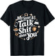 My Sister & I Talk Shit About You Funny BFF Sibling Humor T-Shirt - T-Shirt | Black