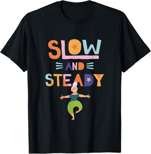 SLOW and STEADY- Senior Woman - Fitness Quote Gym T-Shirt - T-Shirt | Black