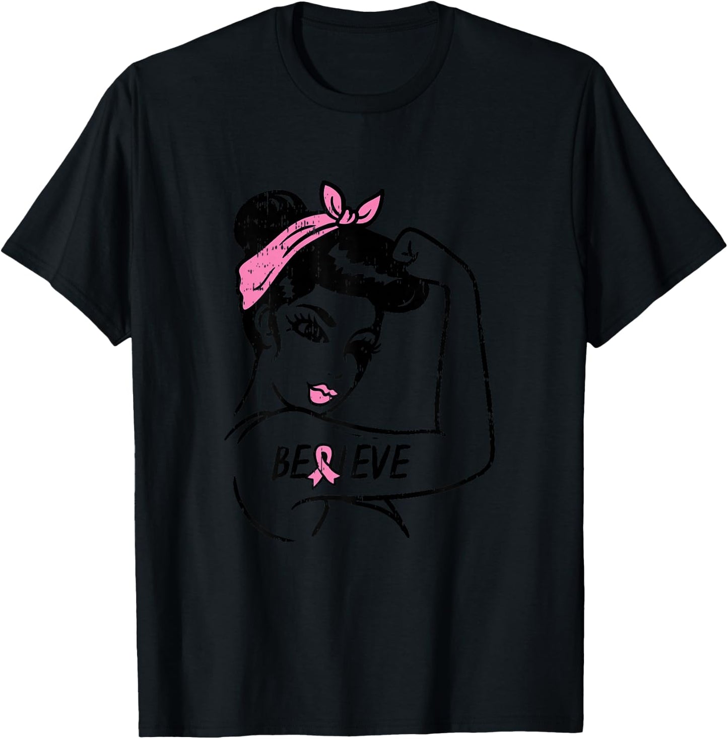 Rosie Riveter Believe Fighting Breast Cancer Awareness Women T-Shirt - T-Shirt | Black