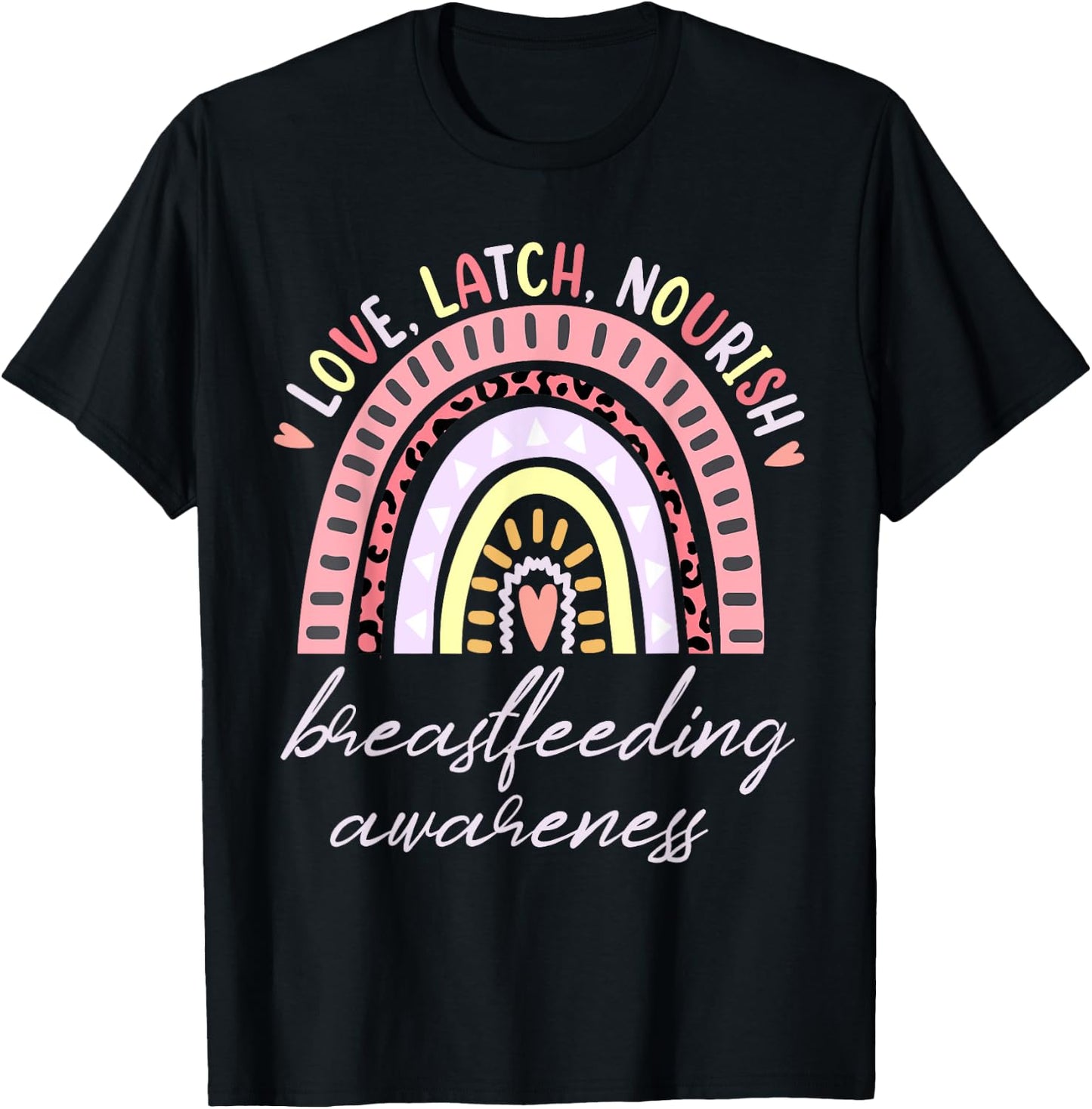 Rainbow Love Latch Nourish Breastfeeding Awareness Month T-Shirt - T-Shirt | Black