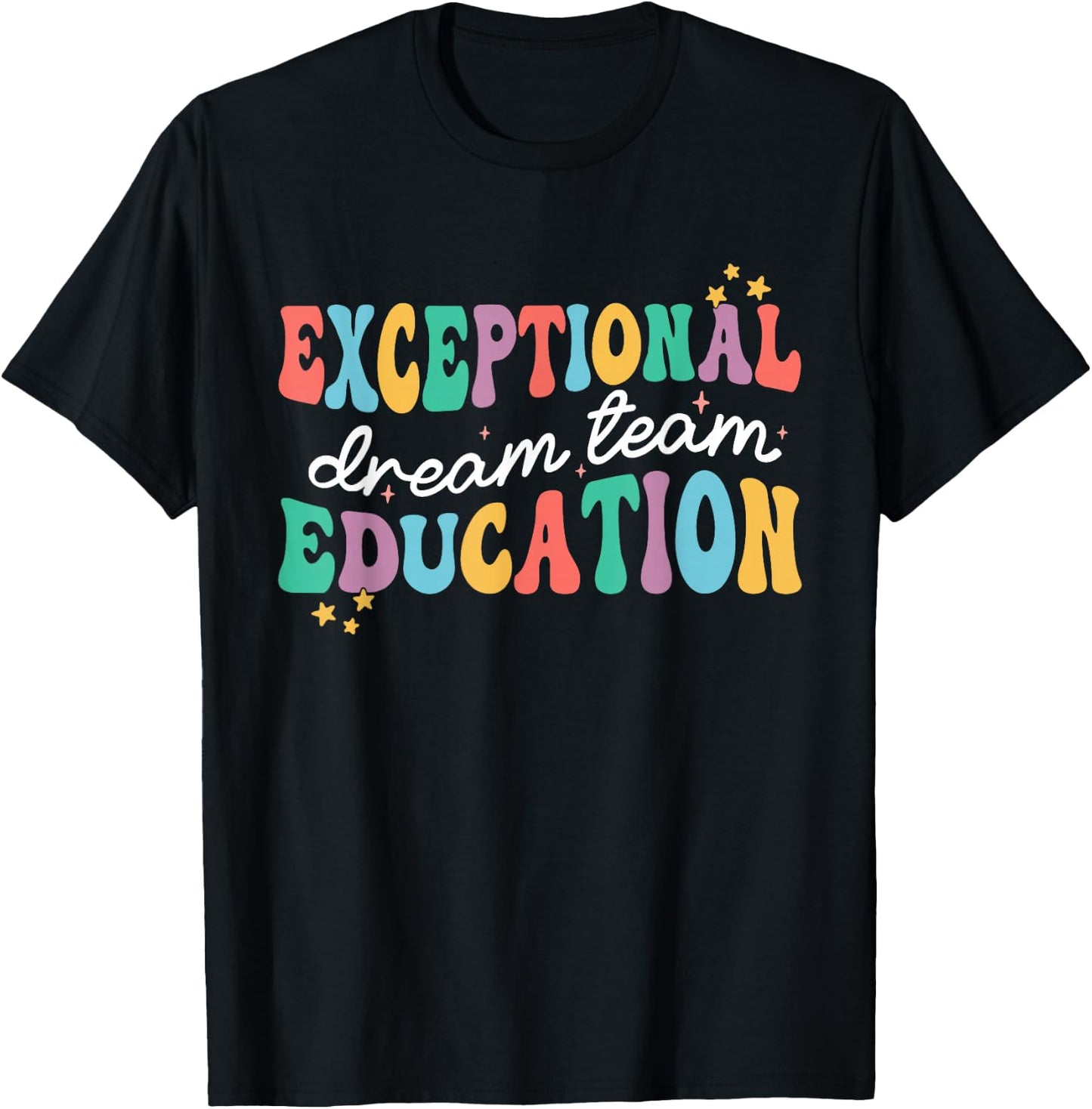 Exceptional Education Dream Team SPED ESE Teacher Autism T-Shirt - T-Shirt | Black