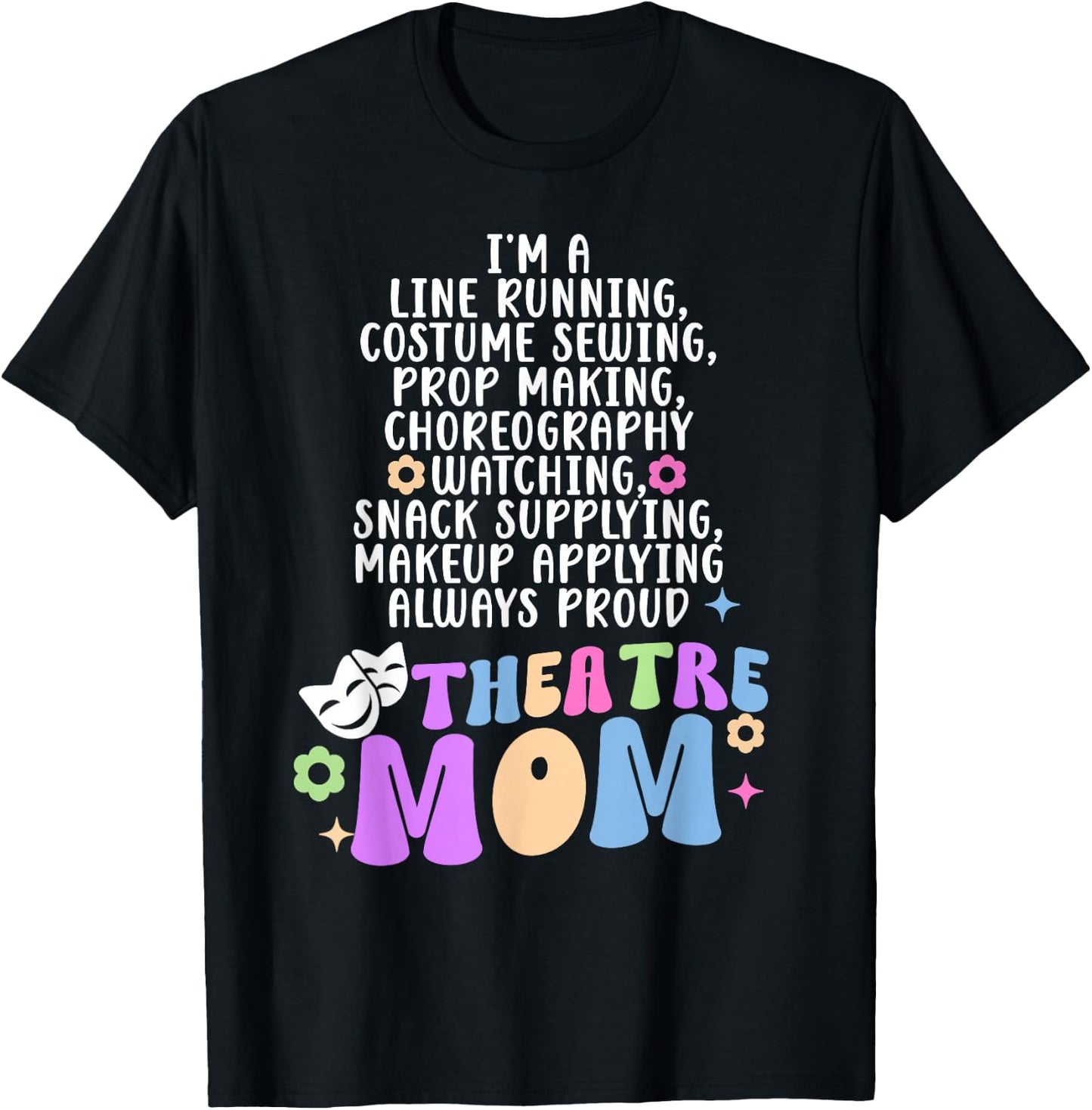 I'm A Theatre Mom Theatre Actor Mom Theatre Actress Mom T-Shirt - T-Shirt | Black