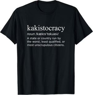 Kakistocracy Definition - Country Run by Worst Citizens T-Shirt - T-Shirt | Black