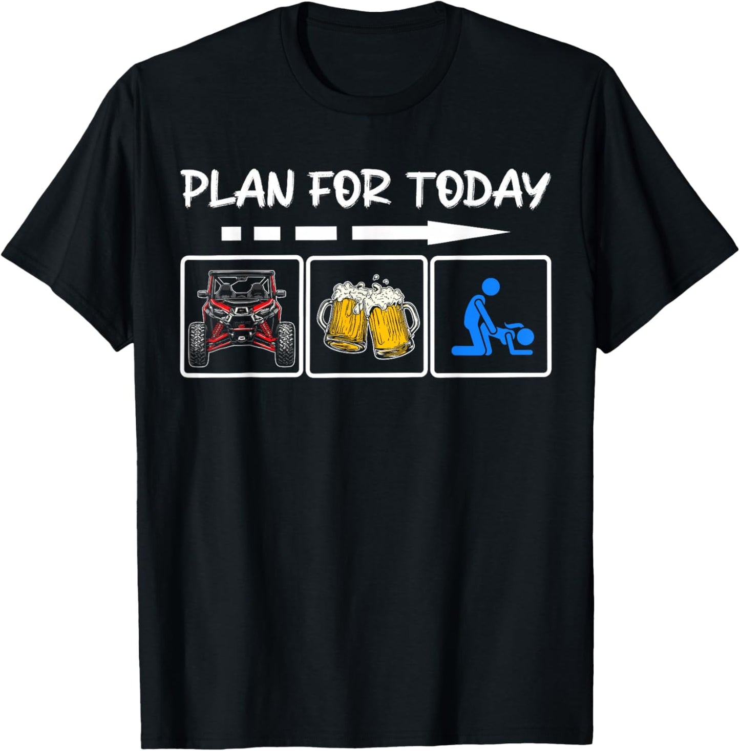 SXS UTV Plan for Today Side By Side Beers Offroad Racing T-Shirt - T-Shirt | Black