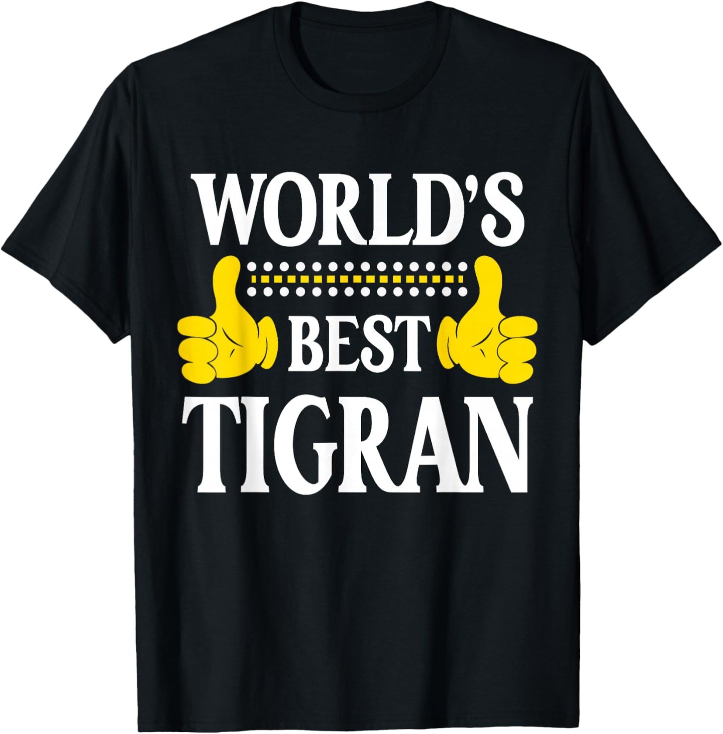 Tigran Personal Name Funny First Name World's Best Tigran T-Shirt - T-Shirt | Black