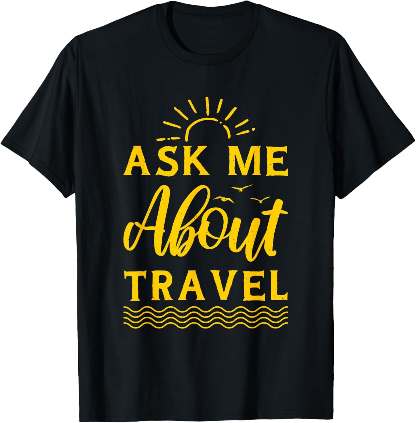 Ask Me About Travel Agent T-Shirt - T-Shirt | Black