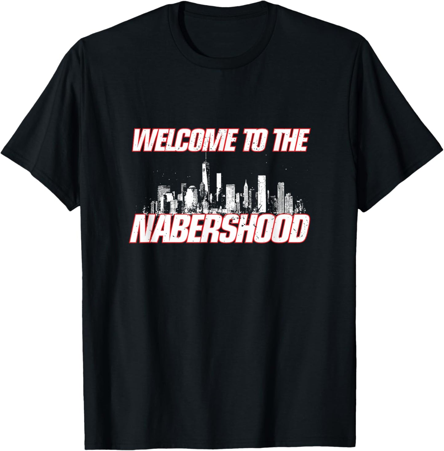 Nabers Design - Welcome to the Nabershood New York Merch T-Shirt - T-Shirt | Black