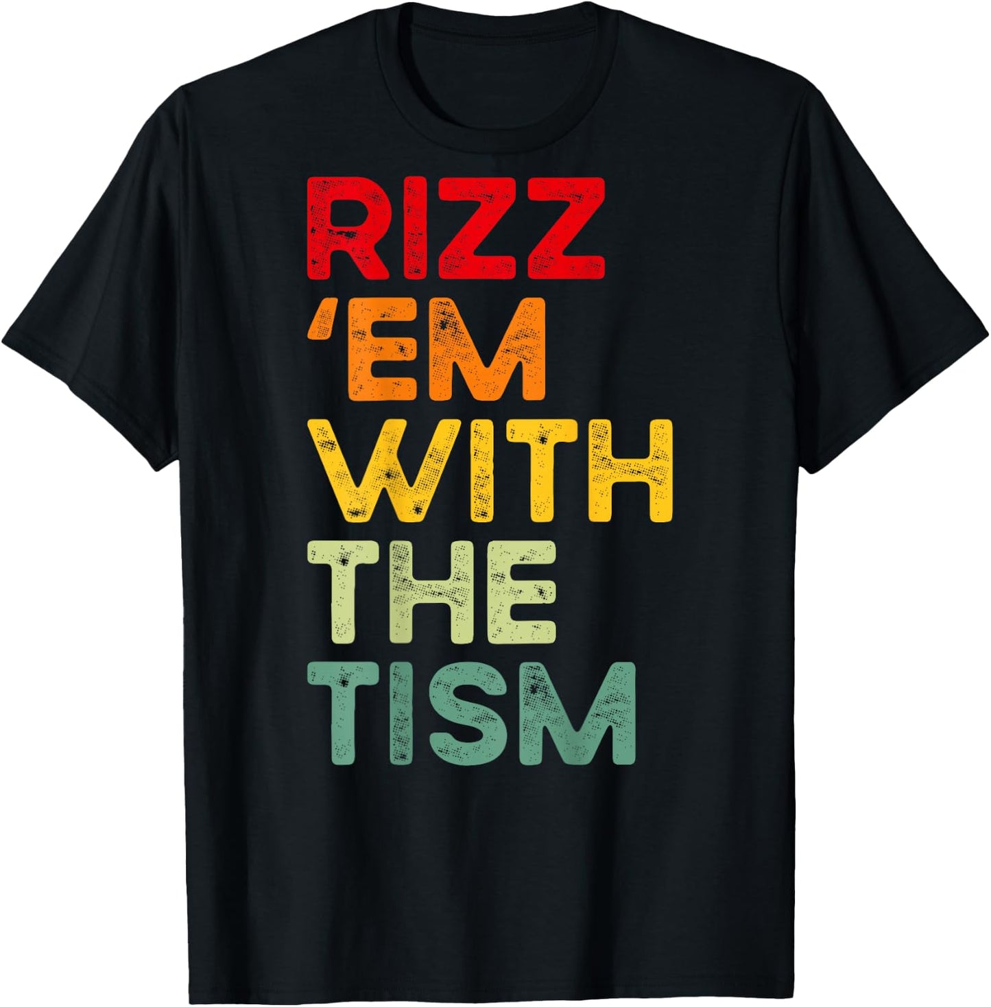 Rizz 'em with the tism Funny Autism Awareness (on back) T-Shirt - T-Shirt | Black