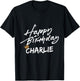Happy birthday Charlie for party T-Shirt - T-Shirt | Black