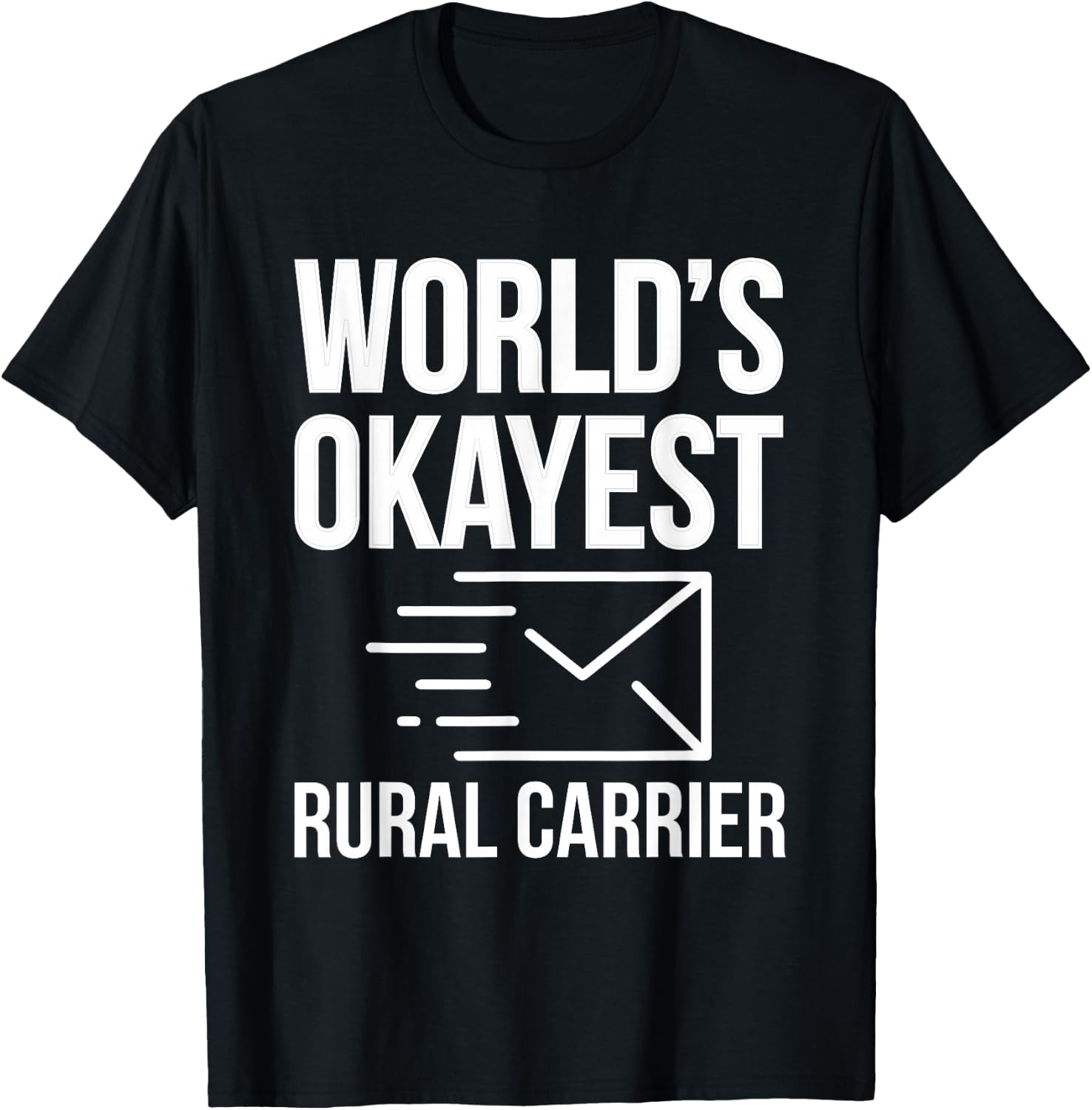 Worlds Okayest Rural Carrier Postman T-Shirt - T-Shirt | Black