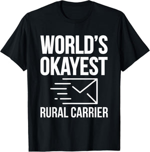 Worlds Okayest Rural Carrier Postman T-Shirt - T-Shirt | Black