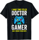 I Have Two Titles Doctor and Gamer and I Crush them Both T-Shirt - T-Shirt | Black