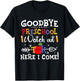 Goodbye Preschool Watch Out T-K Here I Come Kindergarten T-Shirt - T-Shirt | Black