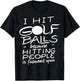 I Hit Golf Balls Because Hitting People Is Frowned Upon T-Shirt - T-Shirt | Black