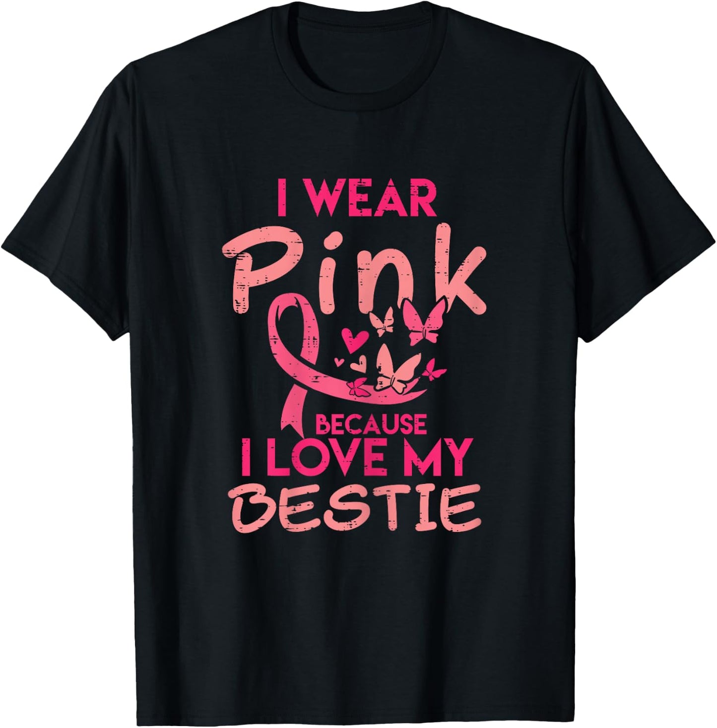 I Wear Pink I Love My Bestie Breast Cancer Awareness Women T-Shirt - T-Shirt | Black
