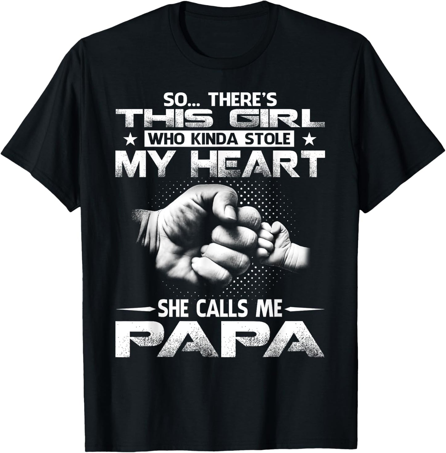 This Girl Who Kinda Stole My Heart She Calls Me Papa T-Shirt - T-Shirt | Black