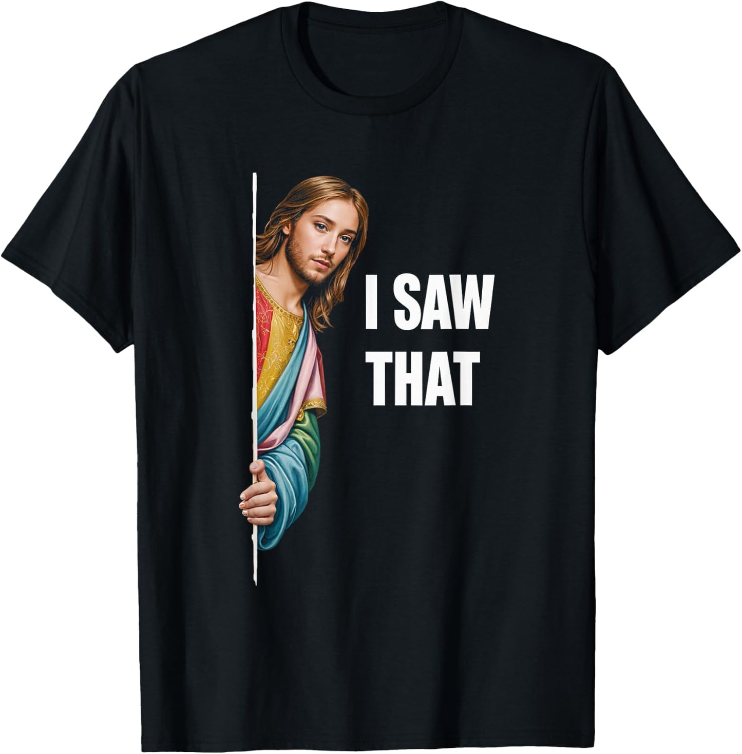 I Saw That Jesus Religious Faith Meme Christian T-Shirt - T-Shirt | Black