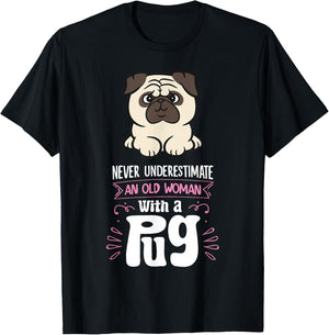 Funny Pug Dog Owner Gifts Never Underestimate An Old Woman With A Pug - Women's Black Small Graphic Letter Print Pug T-Shirt - T-Shirt | Black