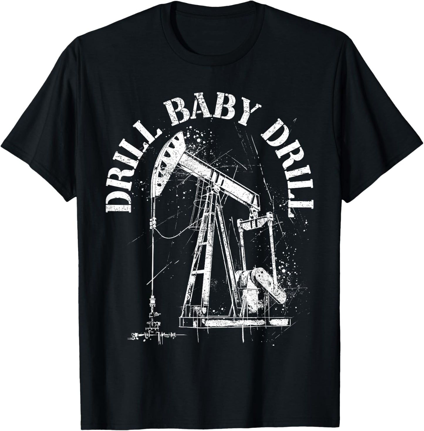 Drill It Baby Pumpjack Roughneck Oilfield Worker T-Shirt - T-Shirt | Black