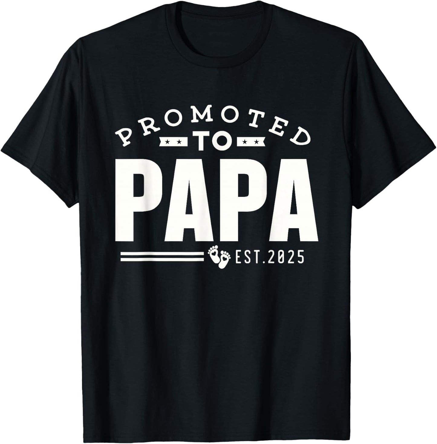 Promoted to Papa 2025 New 1st First Time Papa Dad Father T-Shirt - T-Shirt | Black