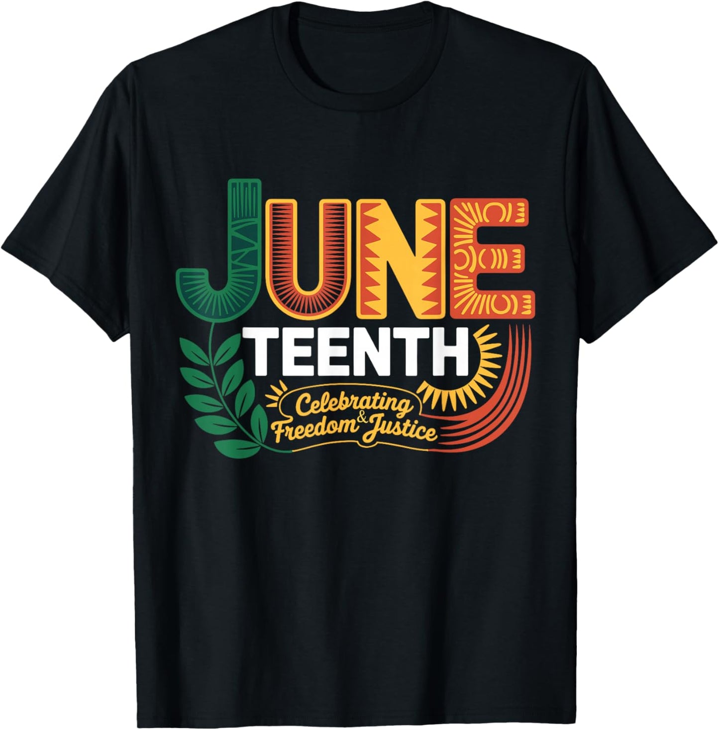 Juneteenth Celebrating Black Freedom & Justice T-Shirt - T-Shirt | Black