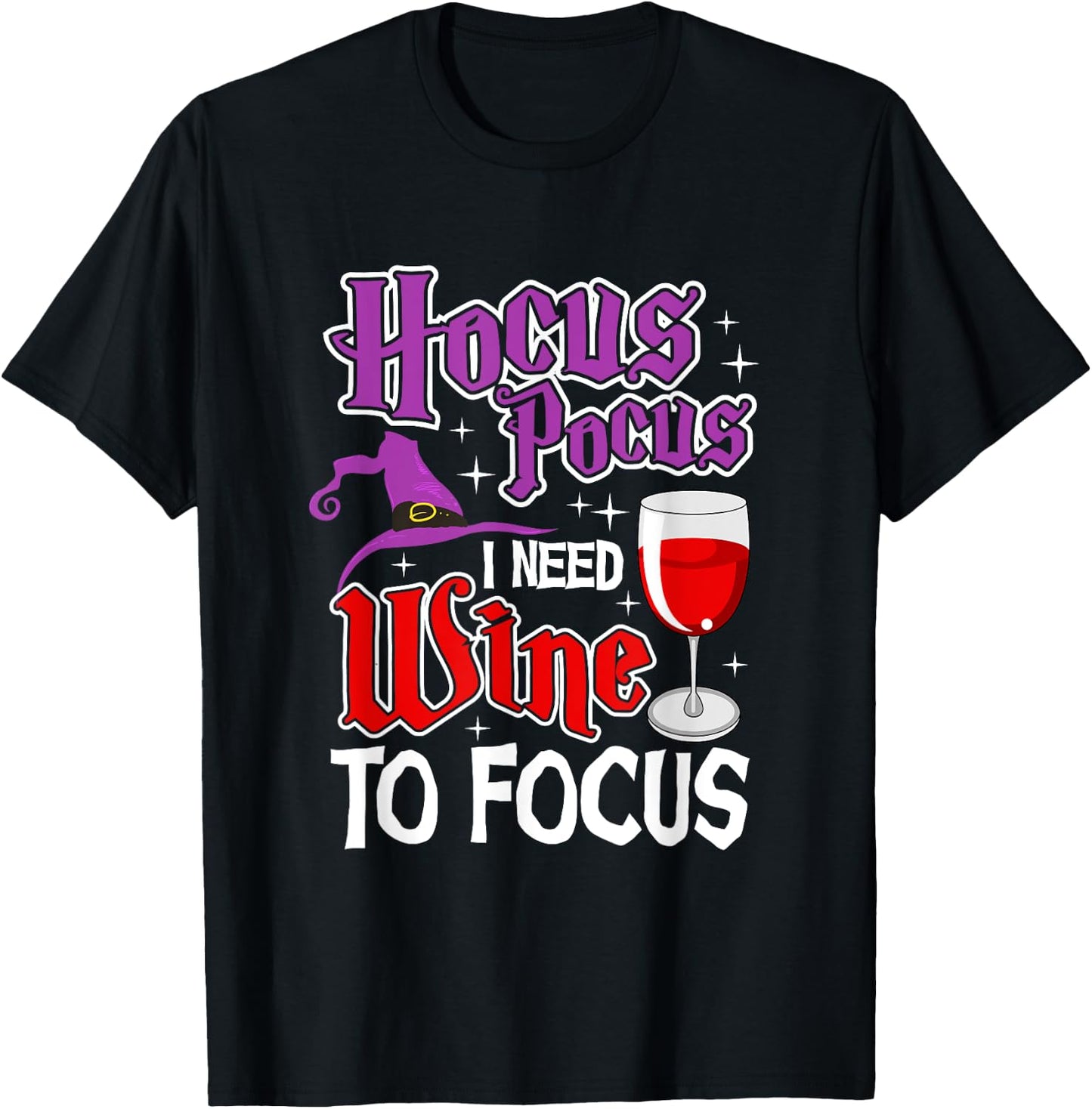 Hocus Pocus I Need Wine To Focus | Halloween Wine Party T-Shirt - T-Shirt | Black