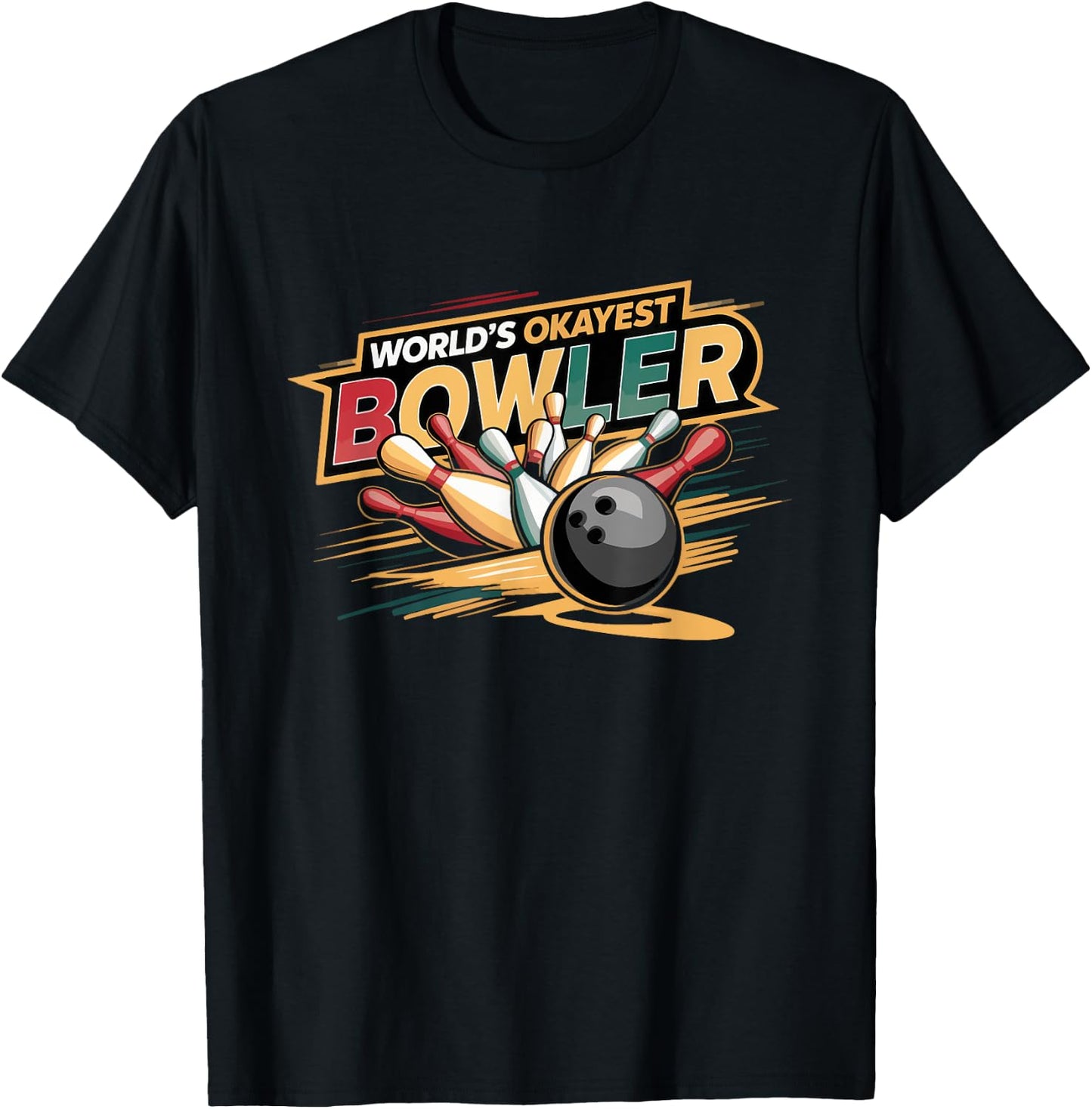 Funny Bowling World's Okayest Bowler Ball And Pins Bowling T-Shirt - T-Shirt | Black