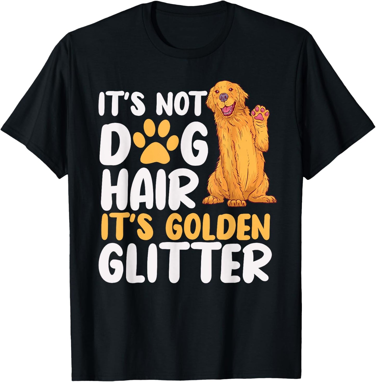 It's Not Dog Hair It's Golden Glitter Retriever Dog Owner Men Women Girls Kids T-Shirt - T-Shirt | Black