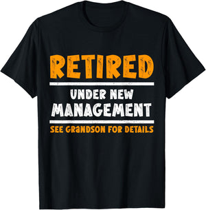 Retired Under New Management See Grandson For Details Funny T-Shirt - T-Shirt | Black